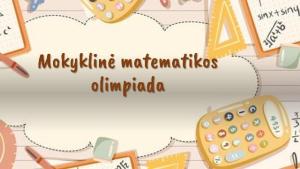 2023-03-07 Mokyklinė matematikos olimpiada